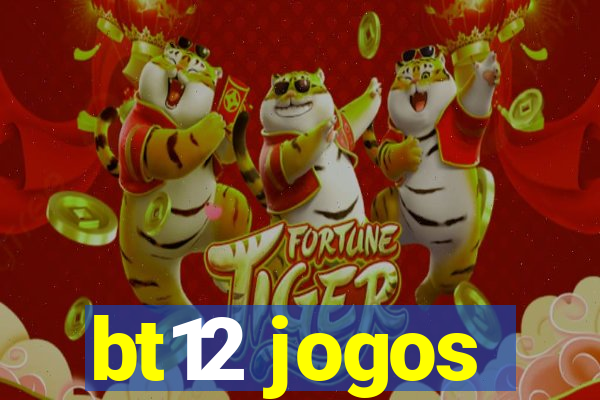 bt12 jogos